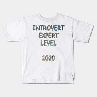 Funny Introvert Expert Level 2020 Graphic Shirts & Gifts Kids T-Shirt